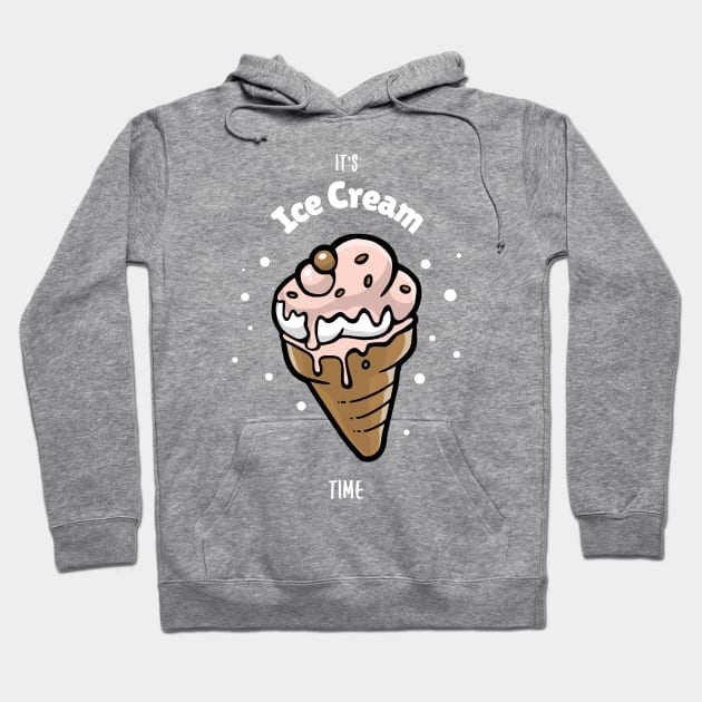 It's Ice Cream Time Hoodie by RCLWOW